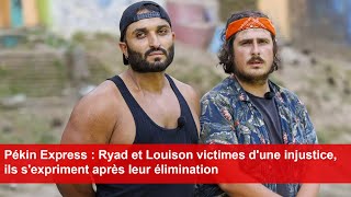 Pékin Express  Ryad et Louison victimes dune « injustice » ils sexpriment après leur élimination [upl. by Scoville218]