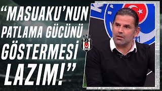 İbrahim Üzülmez quotBeşiktaşta Masuakunun Arkadan Patlama Gücünü Göstermesi Lazımquot [upl. by Donela]