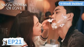 Hindi DubbedampENG SUB【在暴雪时分 Amidst a Snowstorm of Love】EP21  Starring Leo Wu Zhao Jinmai [upl. by Martie]