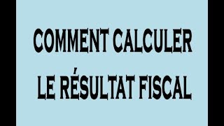 Fiscalité Comment Calculer le Résultat Fiscal DARIJA [upl. by Giarg]