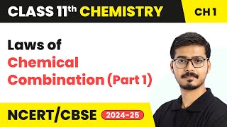 Laws of Chemical Combination Part 1  Class 11 Chemistry Chapter 1  CBSE 202425 [upl. by Jared]