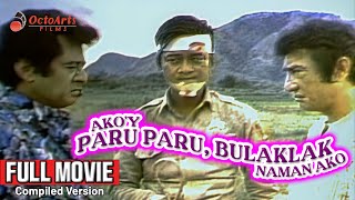 AKOY PARU PARO BULAKLAK NAMAN AKO 1973  Full Movie Compiled  Dolphy Babalu Panchito [upl. by Valencia187]