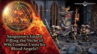 Sanguinary Guard Filling the Niche of WS5 Combat Units for Blood Angels [upl. by Maurizia]