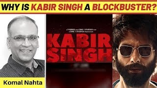 Kehet Kabir Yeh Hai Blockbuster  Kabir Singh  Komal Nahta  Shahid Kapoor  Kiara Advani [upl. by Eniamrehc]