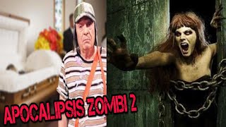 CREEPYPASTA DEL CHAVO DEL 8 APOCALIPSIS ZOMBI 2 [upl. by Haya]