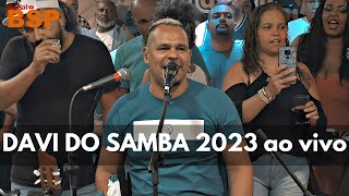 DAVI DO SAMBA  RODA DE SAMBA ACUSTICA 2023 BSP [upl. by Burgwell]