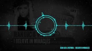 Jean Luc amp Victoria  I Believe in Miracles Radio Edit [upl. by Laurianne]