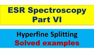 ESR Spectroscopy Part VI [upl. by Dee Dee]