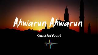 Ahwarun Ahwarun Arabic Song  Slowed amp Reverb [upl. by Iv97]