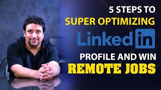 5 Steps for Super Optimizing LinkedIn Profile and Win Remote Jobs Today  LinkedIn Tips for Work [upl. by Meyers228]