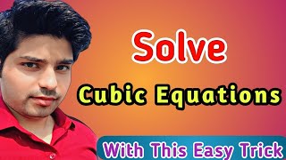 Solve Cubic Equations With This Easy Trick  MUST TRY [upl. by Eohce39]