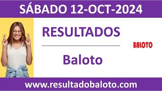 Resultado del sorteo Baloto del sabado 12 de octubre de 2024 [upl. by Amara]