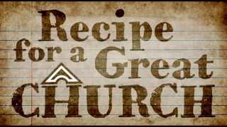 Recipe for a Great Church [upl. by Benge]