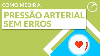 Como medir a pressão arterial sem erros [upl. by Rachaba]