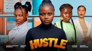 Hustle  UCHECHI TREASURE OKONKWO SAPPHIRE EKENG DARASIMI NADI CYNTHIA CLARK New Nollywood Movie [upl. by O'Conner874]