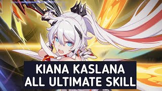 Kiana Kaslana All Ultimate Skill Comparison  Honkai impact 3 [upl. by Auerbach]