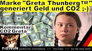 Die Marke quotGreta Thunbergquot generiert Geld und CO2 Kommentar zu quotGreta TMquot [upl. by Dunlavy830]