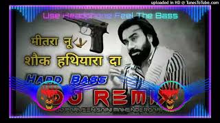 Mitran Nu Shounk Hathiyaran Da Dj Remix Hard Bass  Babbu Maan  New Punjabi Songs Punjabi 2024 [upl. by Gladys505]