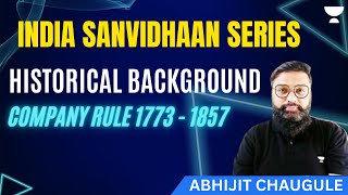 Historical Background  Company Rule 1773  1857  India Sanvidhaan Series  Abhijeet Chaugule [upl. by Waterman]