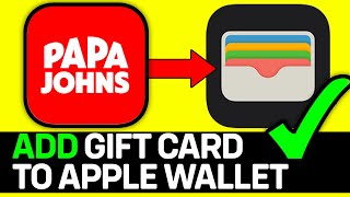 How To Add Papa Johns Gift Card To Apple Wallet 2024 [upl. by Bannerman]