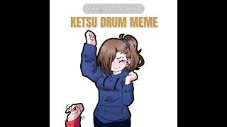 KETSU DRUM meme 엦amp엘월 [upl. by Ignacia294]