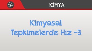 Kimyasal Tepkimelerde Hız 3  Tepkime Hızını Etkileyen Faktörler [upl. by Chon]