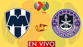 MONTERREY VS MAZATLAN EN VIVO  JORNADA 11 LIGA MX CLAUSURA 2024 [upl. by Annayt]