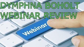 Dymphna Boholt Webinar Review Ep260 [upl. by Adnih]