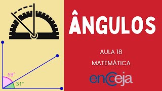 MATEMÁTICA  ENCCEJA 2024  AULA 18  GEOMETRIA PLANA  ÂNGULOS [upl. by Serilda201]