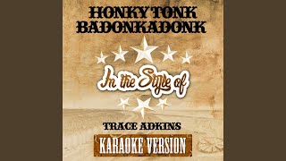 Honky Tonk Badonkadonk In the Style of Trace Adkins Karaoke Version [upl. by Zeculon]