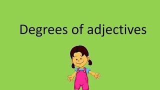 Degrees of Adjectives Detailed Explanation [upl. by Frieda136]