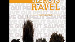 Les Blérots De RAVEL  La Fin Des Haricots [upl. by Rechaba]