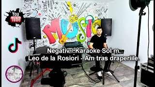 Negativ  Karaoke❌Leo de la Rosiori 🔶Am tras draperiile🔶 💙🎵🎼 [upl. by Pliam]