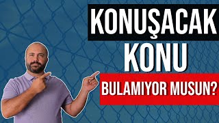 KONUŞACAK KONU BULMAK  KİŞİSEL GELİŞİM VİDEOLARI [upl. by Roseanne]