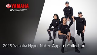 2025 Yamaha Hyper Naked Apparel Collection [upl. by Longtin]