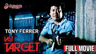 LAST TARGET  Full Movie  Tony Ferrer Susan Henson Charlie Davao [upl. by Euell783]