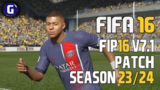 FIFA 16 PC OFFICIAL FIP16 V71  FIFA INFINITY PATCH 16 V71 WINTER SEASON 2324 [upl. by Atika]