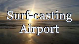 Sortie surf casting Aéroport Juin 2018 [upl. by Sillek]