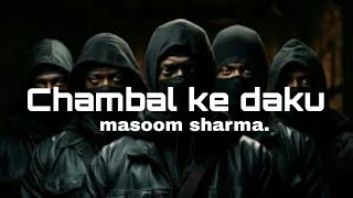 chambal k daku  masoom sharma  slowed reverb punjabisong masoomsharma [upl. by Fonda]