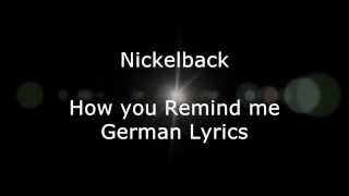 Nickelback  How you Remind me German Lyrics HD [upl. by Cruickshank]