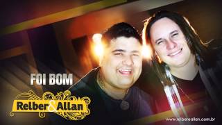 Relber e Allan  Foi bom [upl. by Nosnek5]