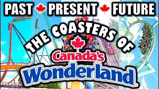 The Coasters of Canadas Wonderland Past Present amp Future  By the Numbers [upl. by Ynneg]