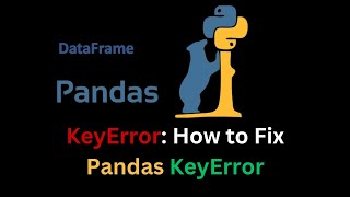 How to Fix Pandas KeyError Python KeyError [upl. by Luz582]