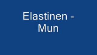 Elastinen Mun [upl. by Chrotoem167]