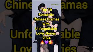 Top 10 Romantic Chinese Dramas With Unforgettable Love Stories 2024 🔥🤩💞 shorts facts fyp cdrama [upl. by Llerral]