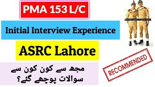 PMA 153 Long course Asrc Lahore Initial Interview Experience  Lahore centre initial interview essay [upl. by Suissac]