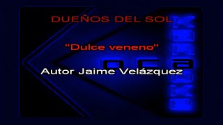 Karaoke Dueños del Sol Dulce veneno [upl. by Lehcnom]