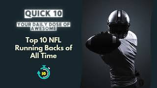 Quick 10 Top 10 NFL Running Backs of All Time 🏈 [upl. by Tnairb389]