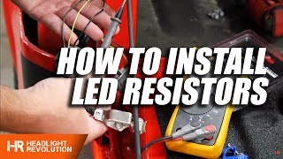 How To Install LED Resistors  Everything You Need To Know  Headlight Revolution [upl. by Xavler]