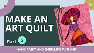 Making an Art Quilt  Embellishing with Inks and Beads Part 2 [upl. by Milas]